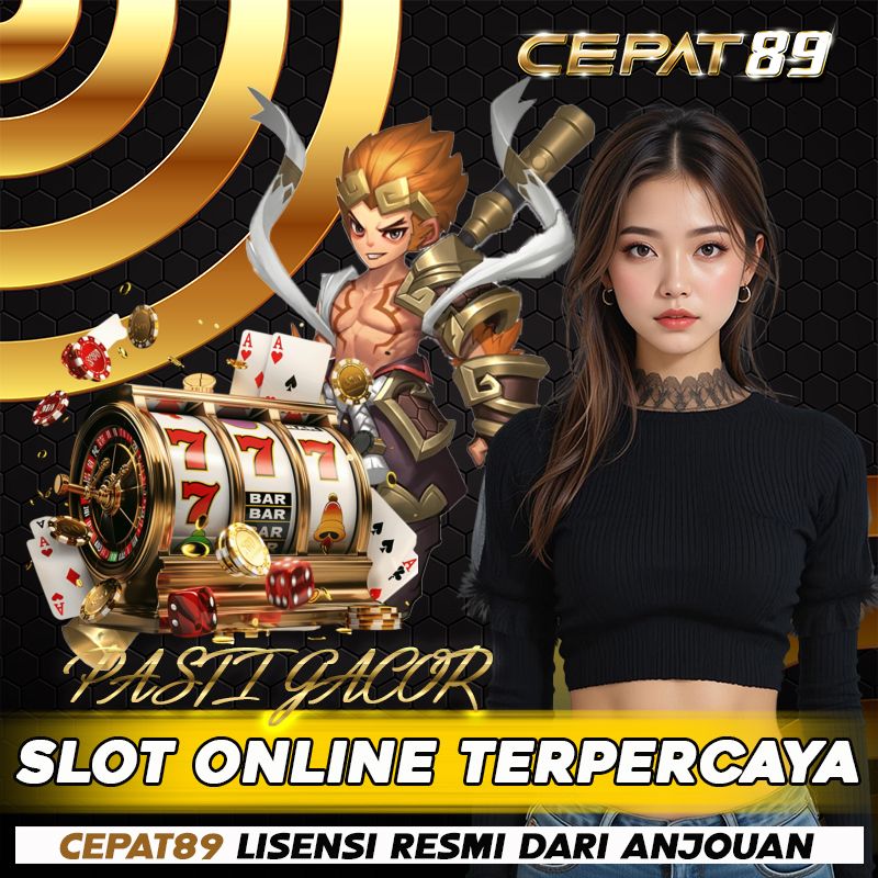 CEPAT89 Official Slot Online Aman & Terpercaya Di Indonesia